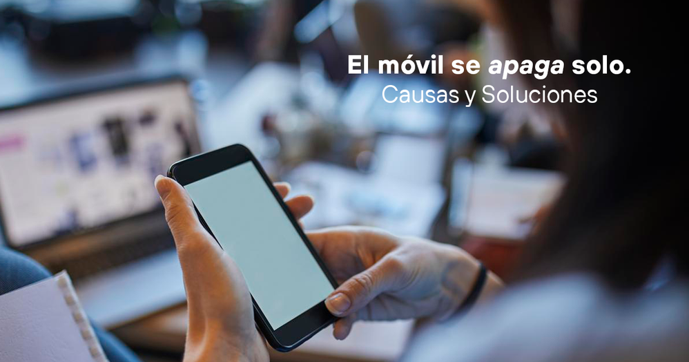 El movil se apaga solo. Causas y Soluciones.png