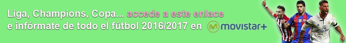 Fútbol 2016/17 en Movistar+ Fútbol 2016/17 en Movistar+