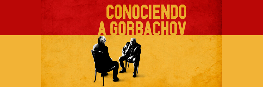 Documental - Conociendo a Gorbachov.png Documental - Conociendo a Gorbachov.png